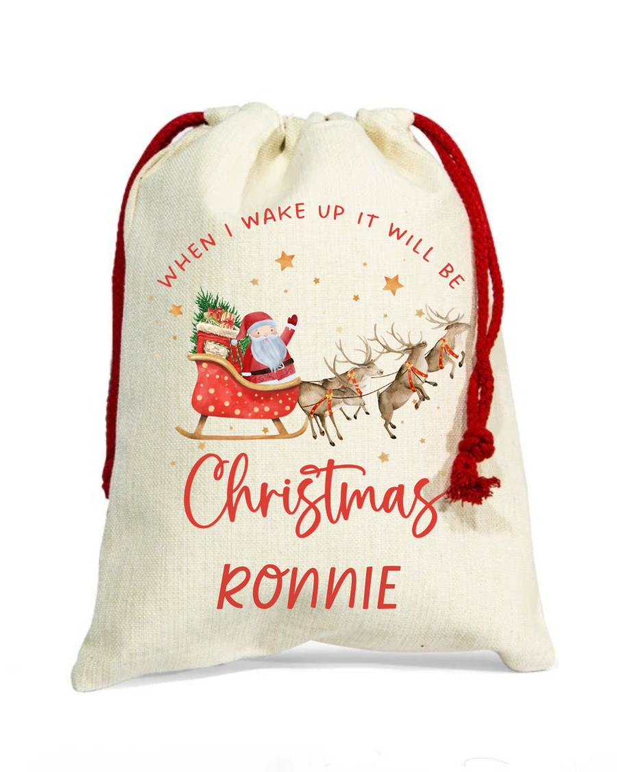 CHRISTMAS EVE SANTA SACK - "WHEN I WAKE UP"